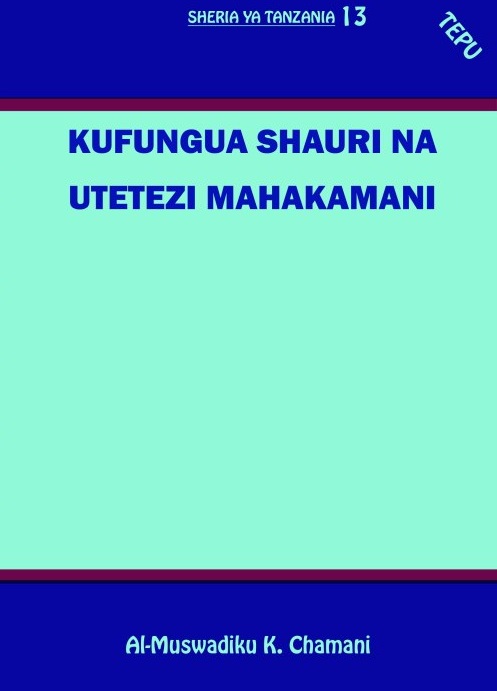 KUFUNGUA SHAURI NA UTETEZI MAHAKAMANI