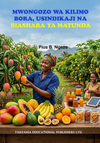 MWONGOZO WA KILIMO BORA USINDIKAJI NA BIASHARA YA MATUNDA