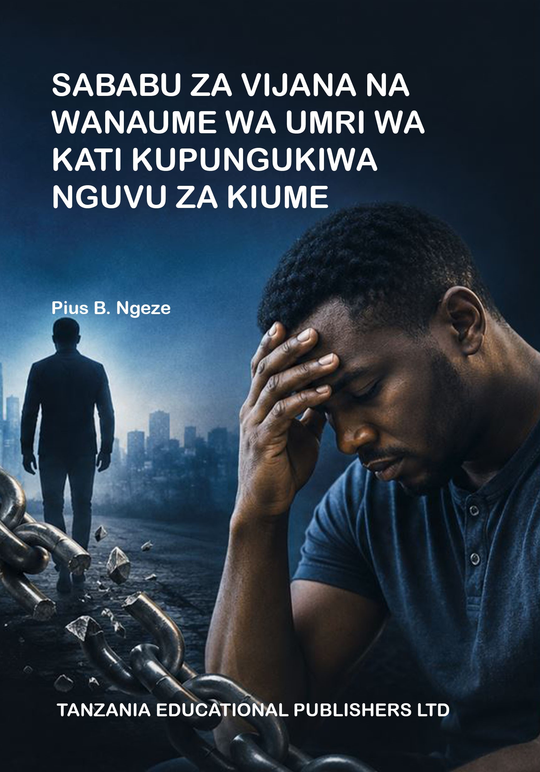 SABABU ZA VIJANA NA WANAUME WA  UMRI WA KATI KUPUNGUKIWA  NGUVU ZA KIUME:  Uzuiaji na Hatua za Kuchukua